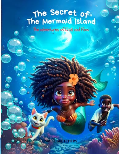 The Secret of The Mermaid Island: The Adventures of Chidi and Flaw (Volume 1)